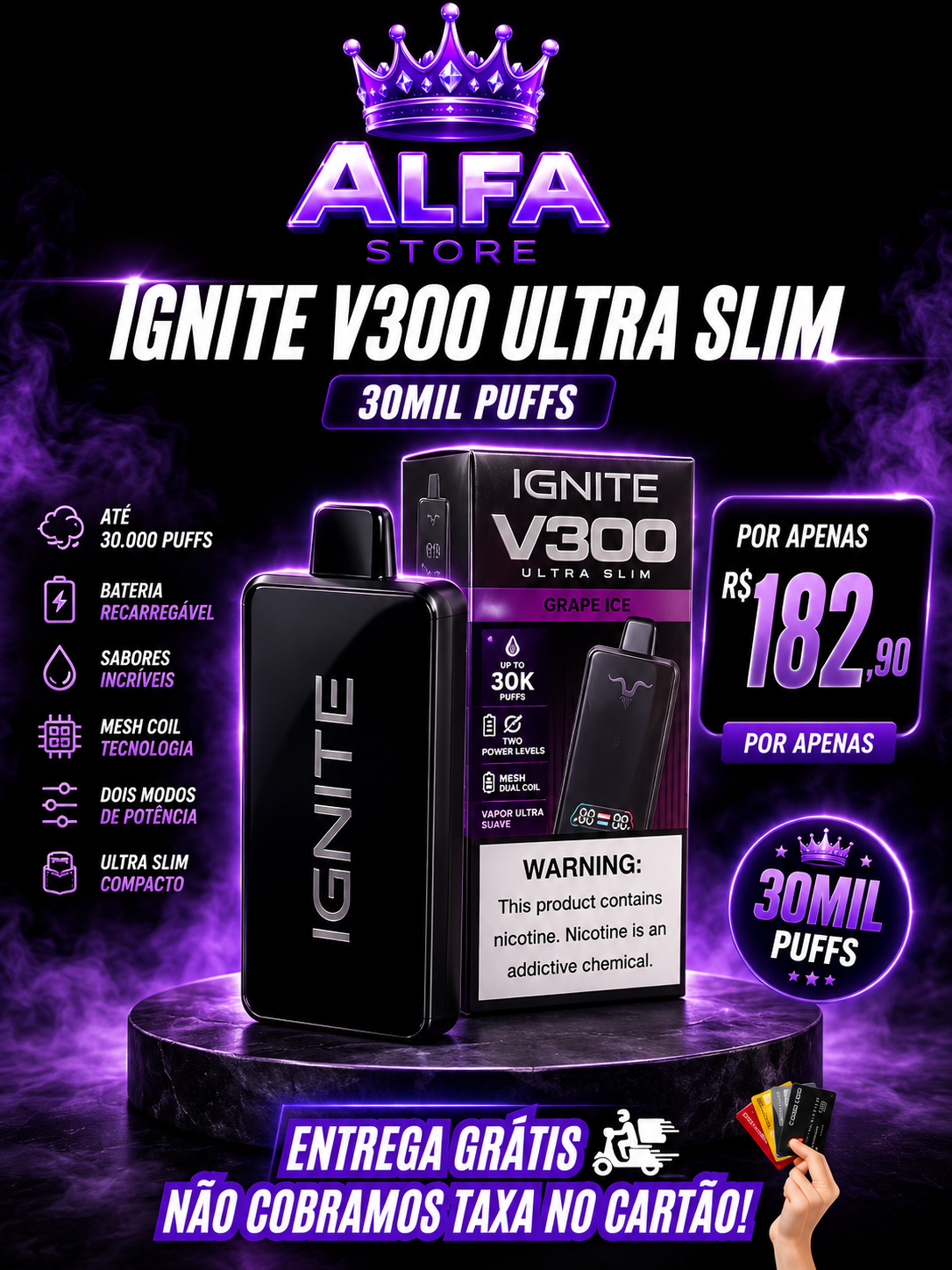IGNITE V300 SLIN  R$ 184,90